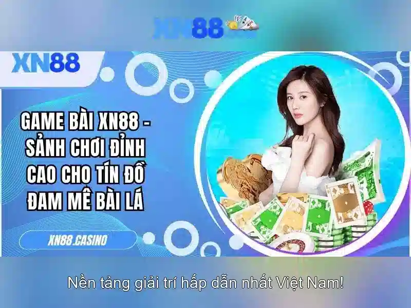 XN88: Nền tảng chơi trò chơi trực tuyến uy tín và hiện đại