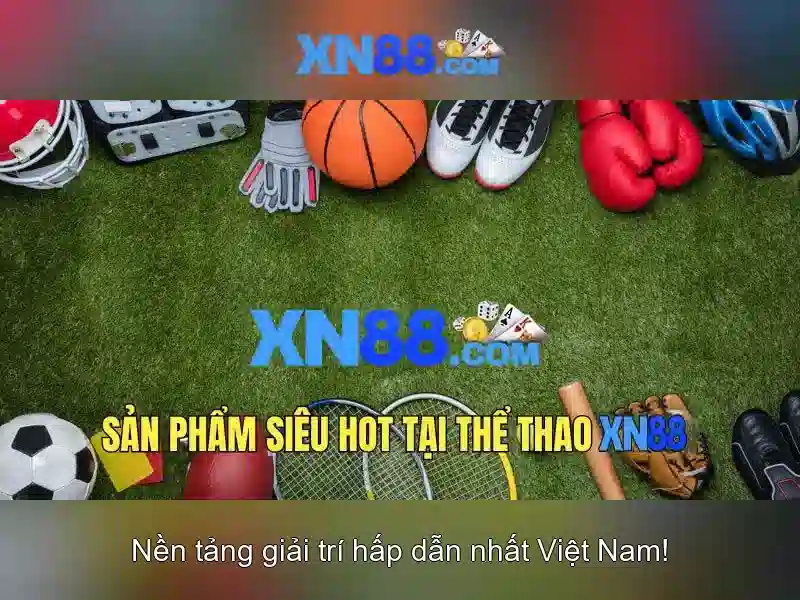 xn88: Nhà cái trực tuyến và hành trình cược an toàn