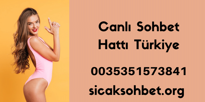 Canlı Sohbet Hattı Türkiye