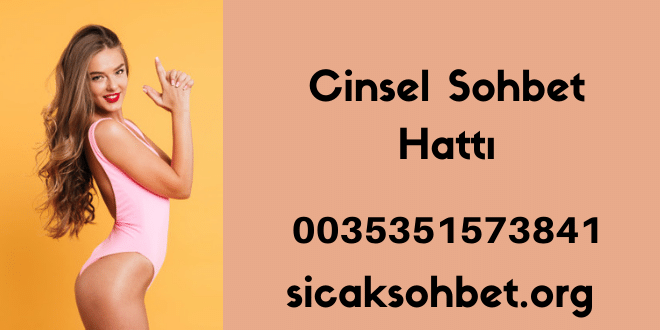 Cinsel Sohbet Hattı