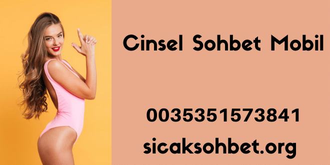 Cinsel Sohbet Mobil