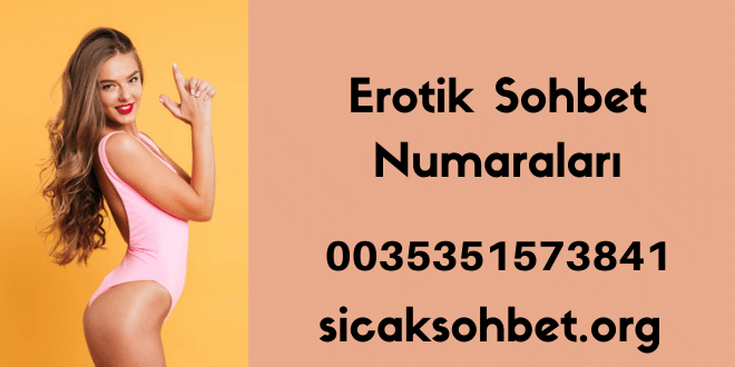 Erotik Sohbet Numaraları