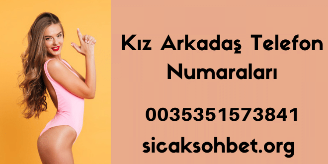Kız Arkadaş Telefon Numaraları