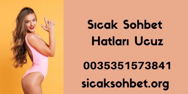 Sıcak Sohbet Hatları Ucuz