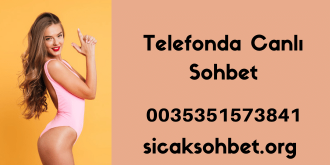 Telefonda Canlı Sohbet