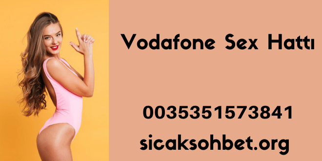 Vodafone Sex Hattı